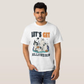 LASS UNS HALLOWEIRDO BEKOMMEN T-Shirt (Vorne ganz)