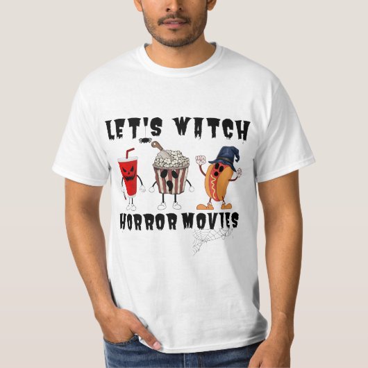 Lass uns Horror-Filme anschauen, die lustig sind, T-Shirt (Vorderseite)