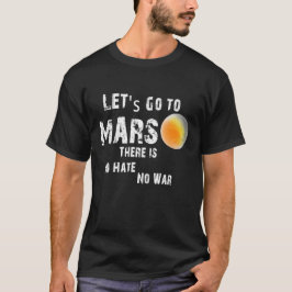 Lass uns in Mars gehen T-Shirt