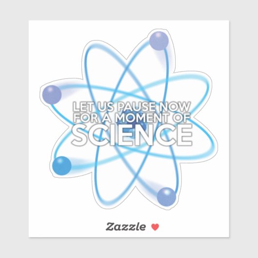 LASS UNS JETZT FÜR EINEN MOMENT DER WISSENSCHAFT. AUFKLEBER (Blatt)