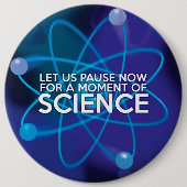 LASS UNS JETZT FÜR EINEN MOMENT DER WISSENSCHAFT. BUTTON (Vorderseite)