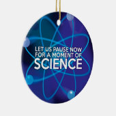 LASS UNS JETZT FÜR EINEN MOMENT DER WISSENSCHAFT. KERAMIK ORNAMENT (Rechts)