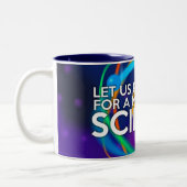 LASS UNS JETZT FÜR EINEN MOMENT DER WISSENSCHAFT. ZWEIFARBIGE TASSE (Links)