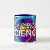 LASS UNS JETZT FÜR EINEN MOMENT DER WISSENSCHAFT. ZWEIFARBIGE TASSE (Mittel)