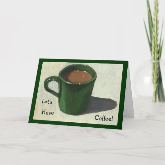 LASS UNS KAFFEE HABEN! MALERIERUNG DER TASSE VON K KARTE (Vorderseite)