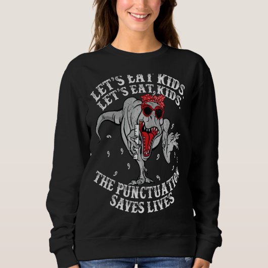 Lass uns Kids Punctuation Rette Leben Frauen Mädch Sweatshirt (Vorderseite)