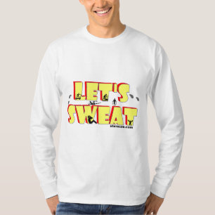 Lass uns Langarmshirt schwitzen T-Shirt