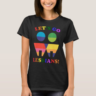 Lass uns Lesben gehen! Lesbischer Pride_4 T-Shirt