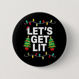 Lass uns Lit Funny Christmas Drinking T - Shirt Xm Button
