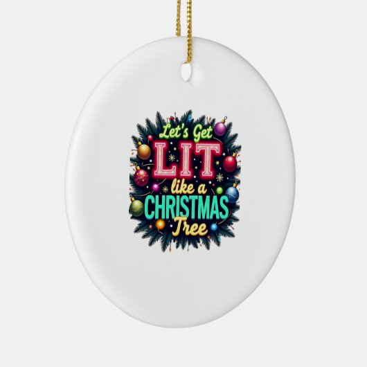 Lass uns Lit holen - Funny Christmas Pun Graphic H Keramik Ornament (Rechts)
