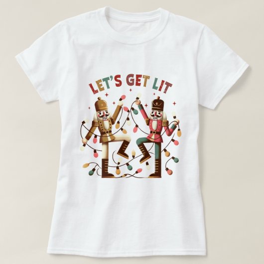 Lass uns Lit Nutcracker Weihnachts-T - Shirt holen (Design vorne)