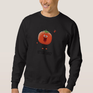 Lass uns mit dem süßen Tomaten, lustigen Tomatensa Sweatshirt