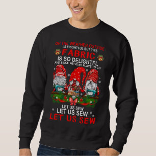 Lass uns Nähen Gnomes Weihnachten Sweatshirt