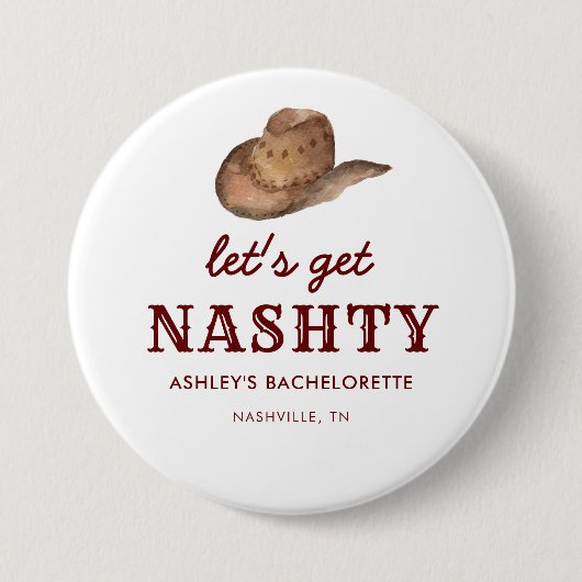 Lass uns Nashty Nashville Junggeselinnen-Abschied  Button (Vorderseite)