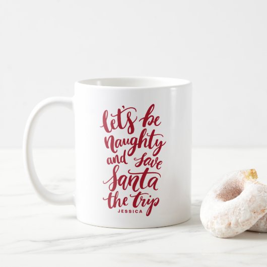 Lass uns naughty Red Hand Lettered Funny Mug sein Kaffeetasse (Mit Donut)