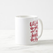 Lass uns naughty Red Hand Lettered Funny Mug sein Kaffeetasse (VorderseiteRechts)