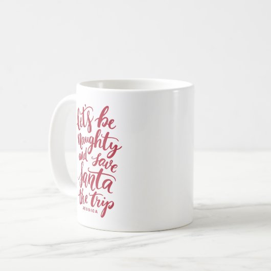 Lass uns naughty Red Hand Lettered Funny Mug sein Kaffeetasse (Vorderseite Links)