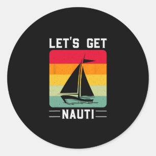 Lass uns Nauti lustig Retro-Segeln Nautical Cruis Runder Aufkleber