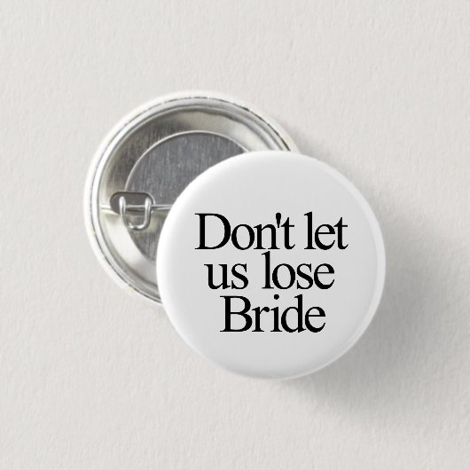 Lass uns nicht die verlorene Bachelorette Button (Vorne & Hinten)