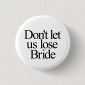 Lass uns nicht die verlorene Bachelorette Button (Vorderseite)