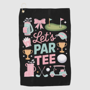 Lass uns Par Tee Golf Coquette Golf Liebhaber Gesc Golfhandtuch
