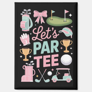Lass uns Par Tee Golf Coquette Golf Liebhaber Gesc Magnet