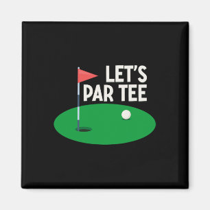 Lass uns Par Tee lustige Golfgeschenke Golferin Mä Magnet