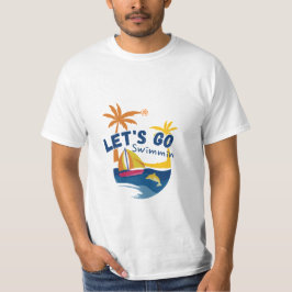 Lass uns schwimmen gehen - Fun Summer Beach T - Sh T-Shirt