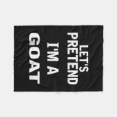Lass uns so tun, als wäre ich ein Goat Funny Hallo Fleecedecke (Vorderseite (Horizontal))