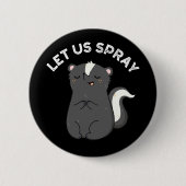 Lass uns Spray Funny Skunk Pun Dark BG Button (Vorderseite)