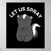 Lass uns Spray Funny Skunk Pun Dark BG Poster (Vorne)