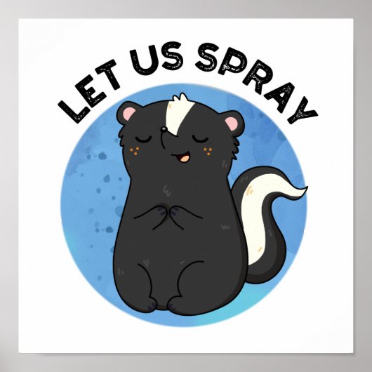 Lass uns Spray Funny Skunk Pun Poster (Vorne)