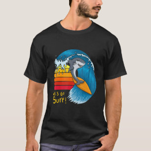 Lass uns surfen Haifisch surfen gehen T-Shirt