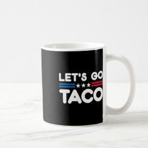 Lass uns Taco10 gehen Kaffeetasse