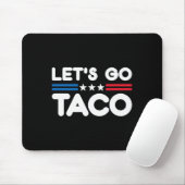 Lass uns Taco10 gehen Mousepad (Mit Mouse)
