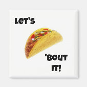 Lass uns Taco 'Bout! Magnet (Vorne)