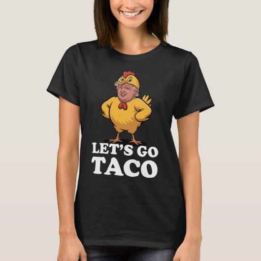 Lass uns Taco Funny immer Hühner ausgehen Hühner S T-Shirt (Vorderseite)