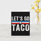 Lass uns Taco Funny Meme Lass's Go Taco gehen Karte (Gelbe Blume)