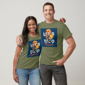 Lass uns TACO gehen! Funny Patriotic Trump Taco T T-Shirt (Unisex)