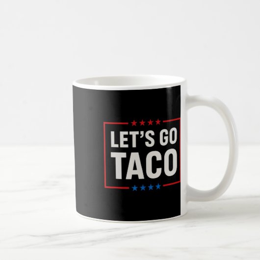 Lass uns Taco Immer Knickt Komisch Aus Kaffeetasse (Rechts)