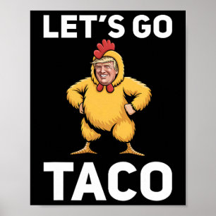 Lass uns Taco lustig Trump Hühneranzug lustig gehe Poster