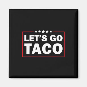 Lass uns Taco Lustig Trump Immer Weglaufen _9  Magnet