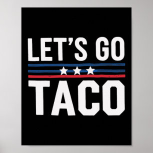 Lass uns Taco Lustige Politik Sagen Scherz Humor Poster