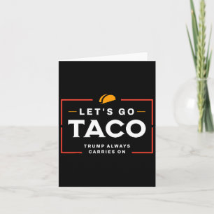 Lass uns Taco Pro Donald Trump Funny gehen Karte