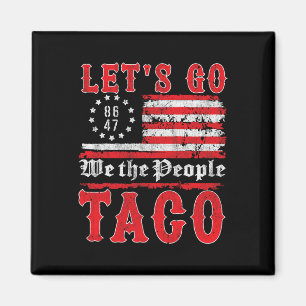 Lass uns Taco Shirt Funny Trump immer Hühner zu un Magnet