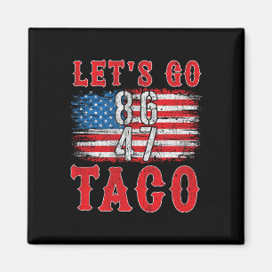 Lass uns Taco Shirt Funny Trump immer Hühner zu un Magnet