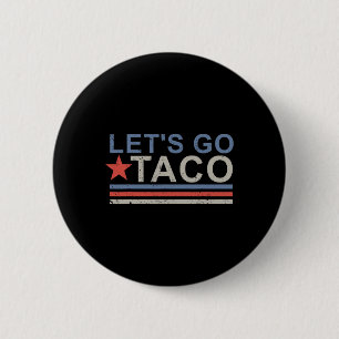 Lass uns Taco Shirt gehen Lass uns Taco 7 gehen Button