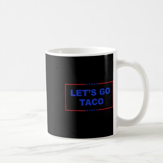 Lass uns Taco Shirt gehen Taco Taco Taco immer chi Kaffeetasse (Rechts)