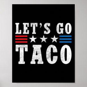 Lass uns Taco-Shirt lustig Trump immer Hühner Ou Poster