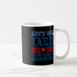 Lass uns Taco Trump gehen, der immer die sonnige S Kaffeetasse